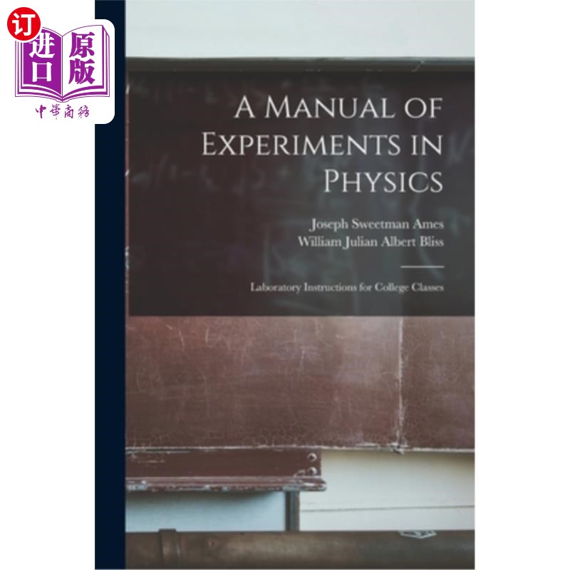 海外直订A Manual of Experiments in Physics: Laboratory Instructions for College Classes 物理实验手册:大学课堂实验指