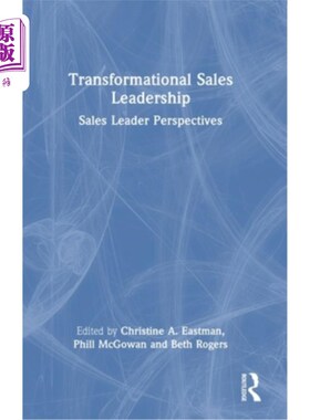海外直订Transformational Sales Leadership: Sales Leader Perspectives 转型销售领导：销售领导视角