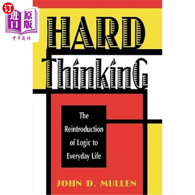 海外直订Hard Thinking: The Reintroduction of Logic to Everyday Life 艰难的思考：逻辑重新引入日常生活