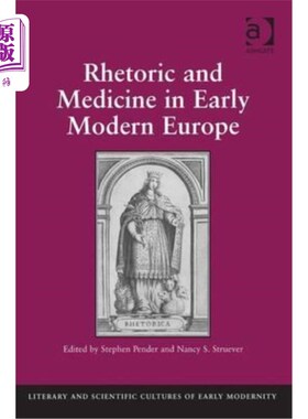 海外直订Rhetoric and Medicine in Early Modern Europe. Edited by Stephen Pender, Nancy S. 近代早期欧洲的修辞学与医学