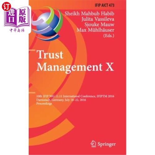 海外直订Trust Management X: 10th Ifip Wg 11.11 International Conference, Ifiptm 2016, Da 信托管理X:10 Ifip工作