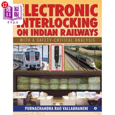 海外直订Electronic Interlocking on Indian Railways: With a Safety-Critical Analysis 印度铁路电子联锁的安全临界分析