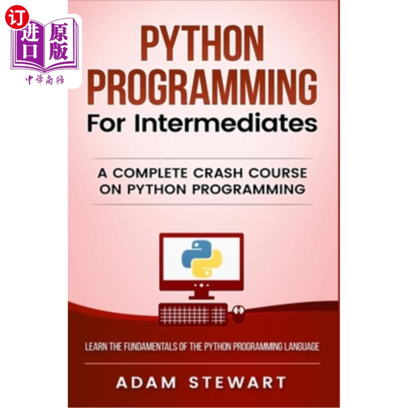 海外直订Python Programming for Intermediates: A Complete Crash Course on Python Programm 面向中间产品的Pyt