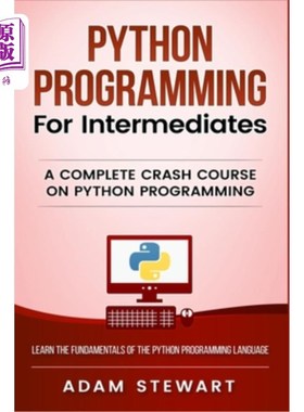 海外直订Python Programming for Intermediates: A Complete Crash Course on Python Programm 面向中间产品的Pyt