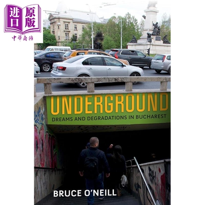 预售 地下 布加勒斯特的梦想与堕落 Underground Dreams and Degradations in Bucharest 英文原版 Bruce O'Neill【中商原版】