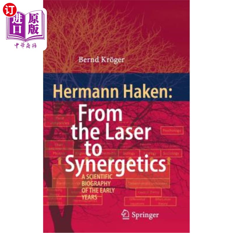 海外直订Hermann Haken: From the Laser to Synergetics: A Scientific Biography of the Earl 赫尔曼·哈肯：从激光到协同