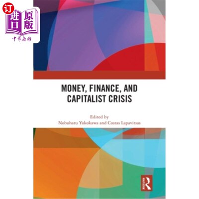 海外直订Money, Finance, and Capitalist Crisis 《货币、金融与资本主义危机
