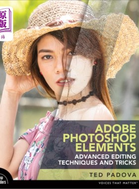 海外直订Adobe Photoshop Elements Advanced Editing Techniques and Tricks: The Essential G Adobe Phot