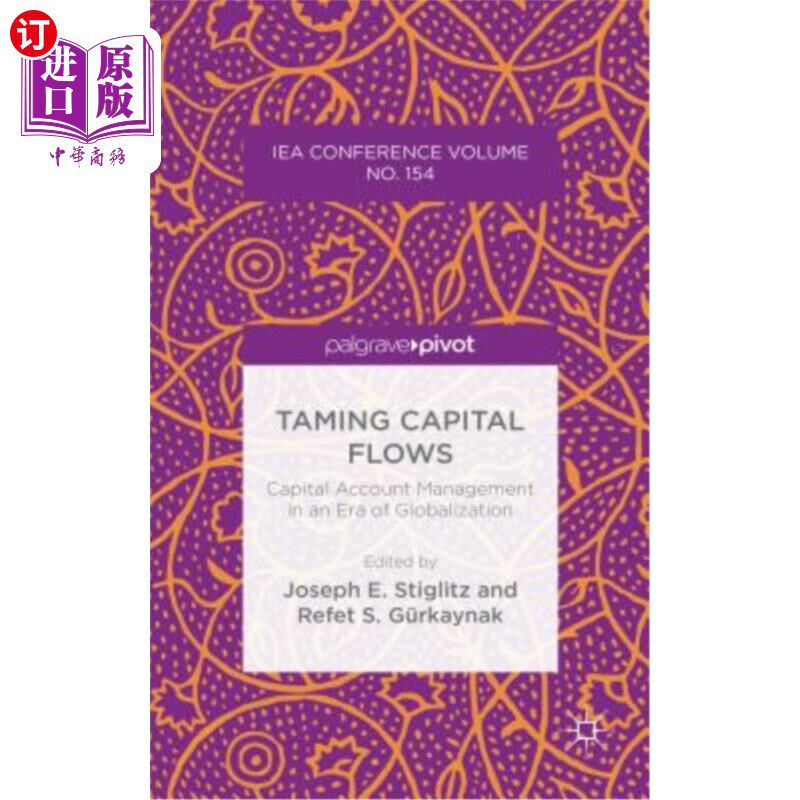 海外直订Taming Capital Flows: Capital Account Management in an Era of Globalization 控制资本流动：全球化时代的资本