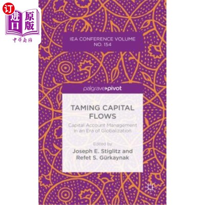 海外直订Taming Capital Flows: Capital Account Management in an Era of Globalization 控制资本流动：全球化时代的资本