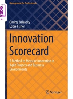 海外直订Innovation Scorecard: A Method to Measure Innovation in Agile Projects and Busin 创新记分卡：衡量敏捷项目和
