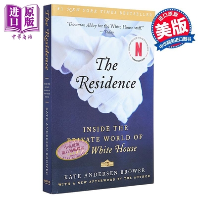 The Residence Inside the Private World of the White House 英文原版 Kate Andersen Brower 白宫日常生活【中商原版】
