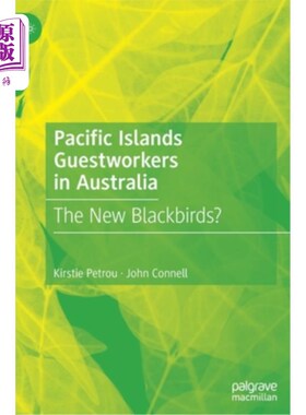 海外直订Pacific Islands Guestworkers in Australia: The New Blackbirds? 澳大利亚太平洋群岛外来工:新黑鸟?