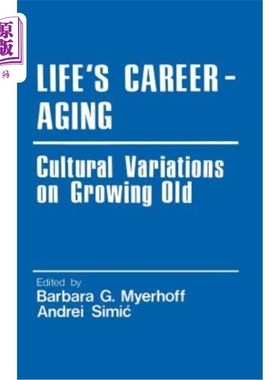 海外直订Life′s Career-Aging: Cultural Variations on Growing Old 人生的职业老化:变老的文化差异