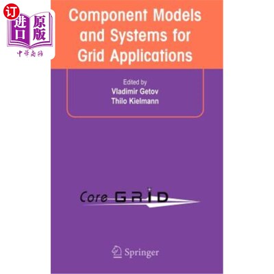 海外直订Component Models and Systems for Grid Applications: Proceedings of the Workshop  网格应用的组件模型和系统：
