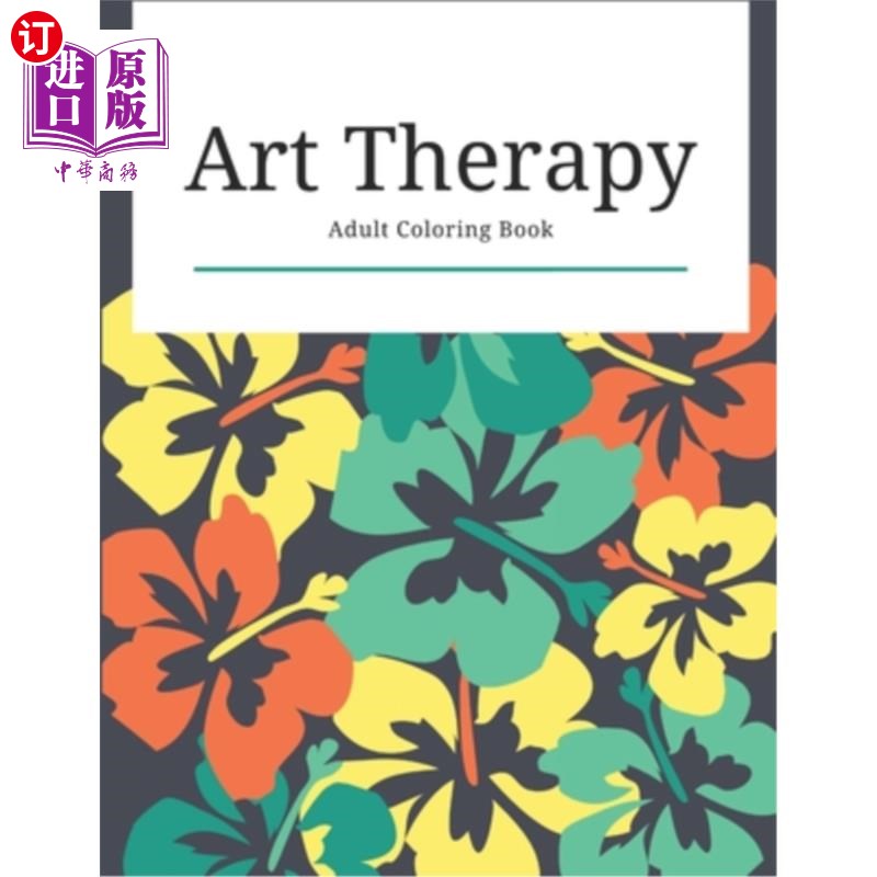 海外直订Art Therapy Adult Coloring Book: Stress Relieving Designs 艺术治疗成人彩绘书：减压设计