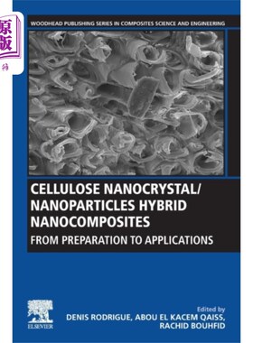 海外直订Cellulose Nanocrystal/Nanoparticles Hybrid Nanoc... 纤维素纳米晶体/纳米颗粒混合纳米复合材料