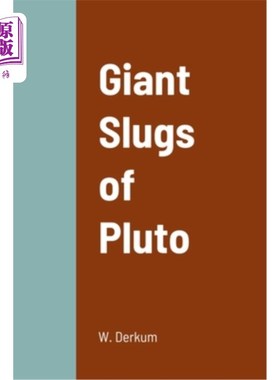 海外直订Giant Slugs of Pluto 冥王星的巨型蛞蝓