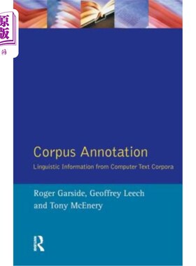海外直订Corpus Annotation: Linguistic Information from Computer Text Corpora 语料库标注：来自计算机文本语料库的语言