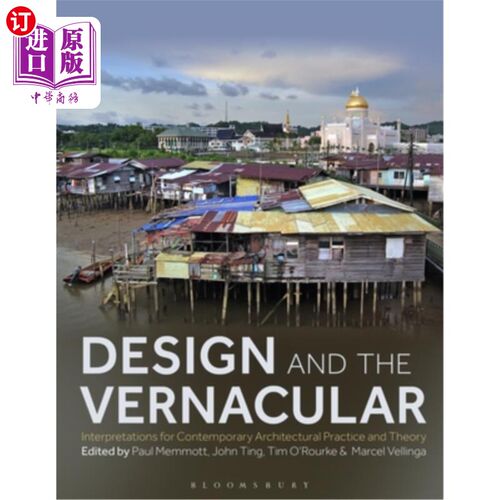 海外直订Design and the Vernacular: Interpretations for Contemporary Architectural Practi 设计与乡土:对当代建筑实践