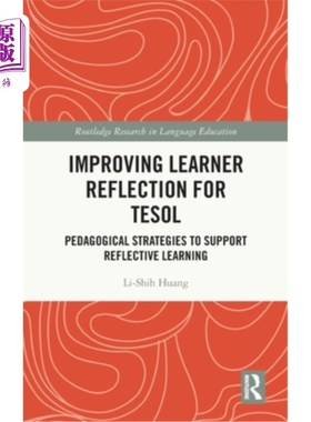 海外直订Improving Learner Reflection for Tesol: Pedagogical Strategies to Support Reflec 提高英语学习者反思能力:支