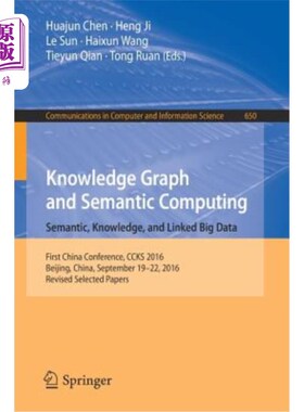 海外直订Knowledge Graph and Semantic Computing: Semantic, Knowledge, and Linked Big Data 知识图和语义计算：语义、知