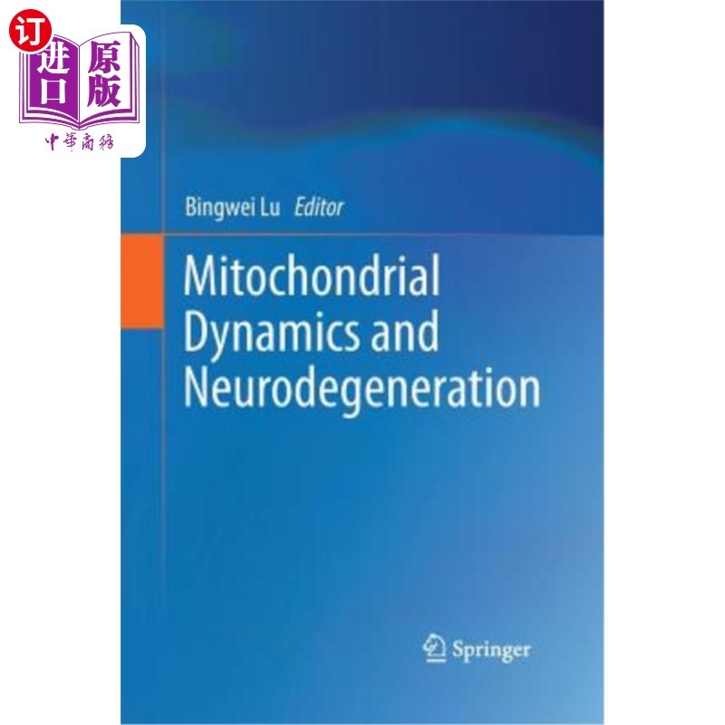 海外直订医药图书Mitochondrial Dynamics and Neurodegeneration 线粒体动力学与神经退行性变
