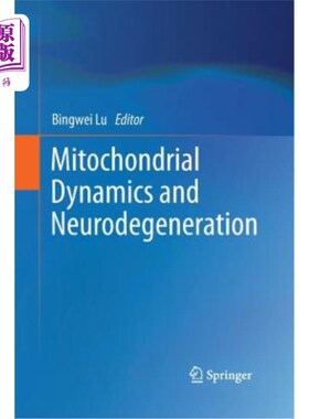海外直订医药图书Mitochondrial Dynamics and Neurodegeneration 线粒体动力学与神经退行性变