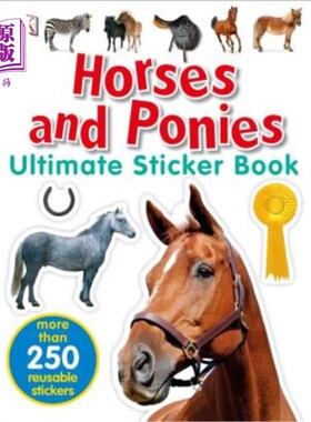 海外直订Ultimate Sticker Book: Horses and Ponies: More Than 250 Reusable Stickers 终极贴纸书：马和小马：超过250个可
