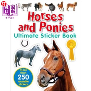 海外直订Ultimate Sticker Book: Horses and Ponies: More Than 250 Reusable Stickers 终极贴纸书:马和小马:超过250个可