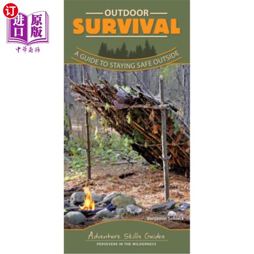 海外直订医药图书Outdoor Survival: A Guide to Staying Safe Outside 户外生存:户外安全指南