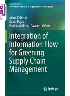 海外直订Integration of Information Flow for Greening Supply Chain Management 绿色供应链管理中的信息流集成