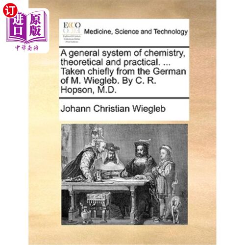 海外直订医药图书A general system of chemistry, theoretical and practical. ... Taken chiefly from 化学的一般系统，理