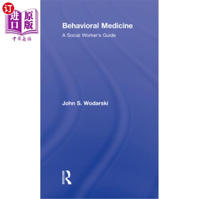 海外直订医药图书Behavioral Medicine: A Social Worker's Guide 行为医学:社会工作者指南