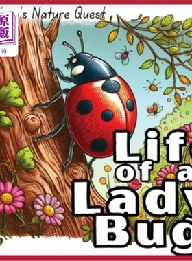 海外直订Life of a Lady Bug: The Survival of a Lady Bug illustrated in in children's pict 一只瓢虫的生活：一只瓢虫的