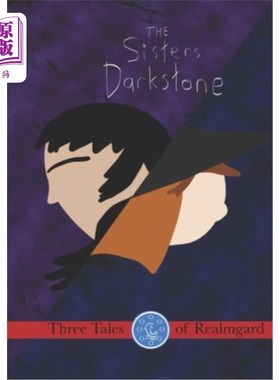 海外直订The Sisters Darkstone: Three Tales of Realmgard 黑石姐妹:瑞姆加德的三个故事