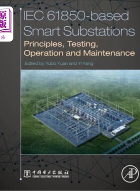 海外直订Iec 61850-Based Smart Substations: Principles, Testing, Operation and Maintenanc 基于Iec 6185