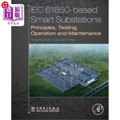 海外直订Iec 61850-Based Smart Substations: Principles, Testing, Operation and Maintenanc 基于Iec 6185