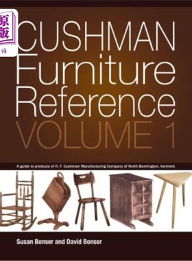 海外直订Cushman Furniture Reference, Volume 1: Furniture by the H. T. Cushman Manufactur 库什曼家具参考，第1卷：美