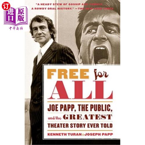 海外直订Free for All: Joe Papp, the Public, and the Greatest Theater Story Every Told 免费给所有人:乔·帕普，公众，