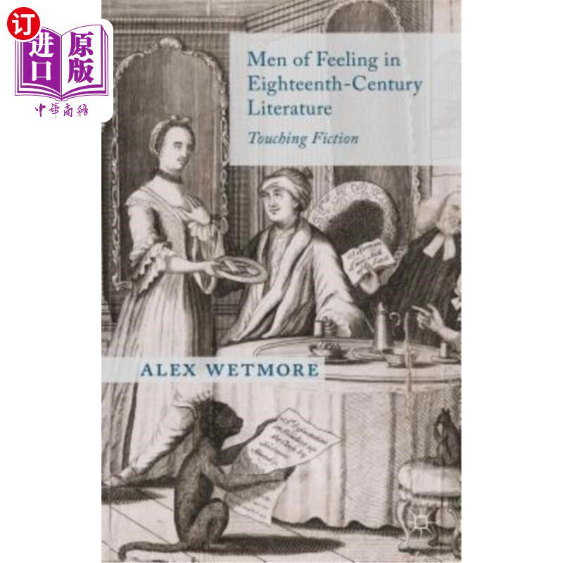 海外直订Men of Feeling in Eighteenth-Century Literature: Touching Fiction 十八世纪文学中的情感人：感人小说