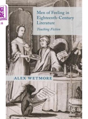 海外直订Men of Feeling in Eighteenth-Century Literature: Touching Fiction 十八世纪文学中的情感人：感人小说
