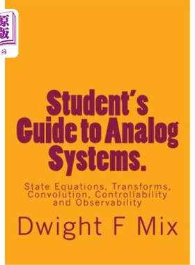 海外直订Student's Guide to Analog Systems.: State Equations, Transforms, Convolution, Co 模拟系统学生指南：状态方程