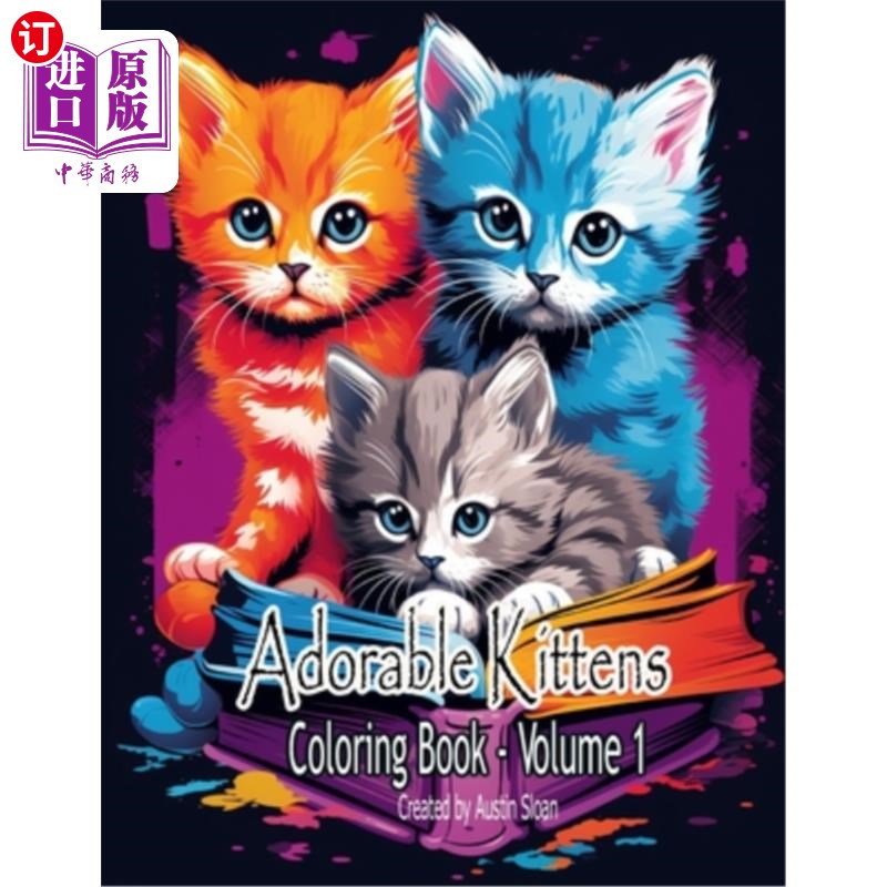 海外直订Adorable Kittens Coloring Book: Volume 1 可爱的小猫着色书：卷1