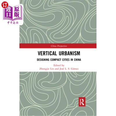 海外直订Vertical Urbanism: Designing Compact Cities in China 垂直城市主义:设计中国的紧凑型城市