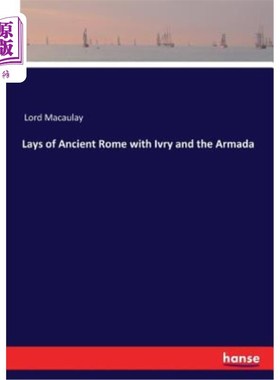 海外直订Lays of Ancient Rome with Ivry and the Armada 古罗马的长春藤和无敌舰队