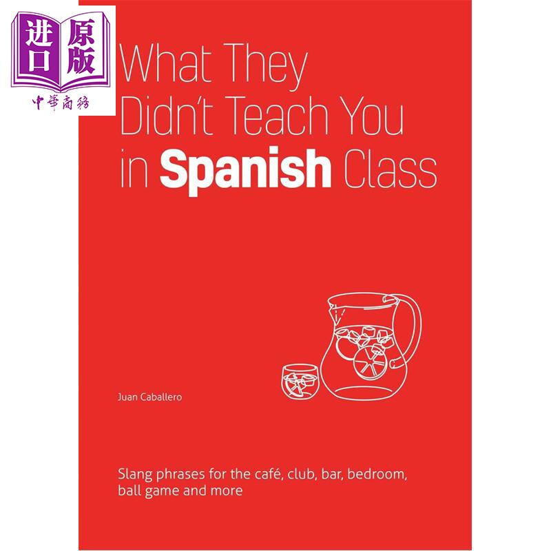 预售 西班牙语课没教的东西 日常场景俚语表达 What They Didnt Teach You in Spanish Class 英文原版 Juan Caballero【中商原版?