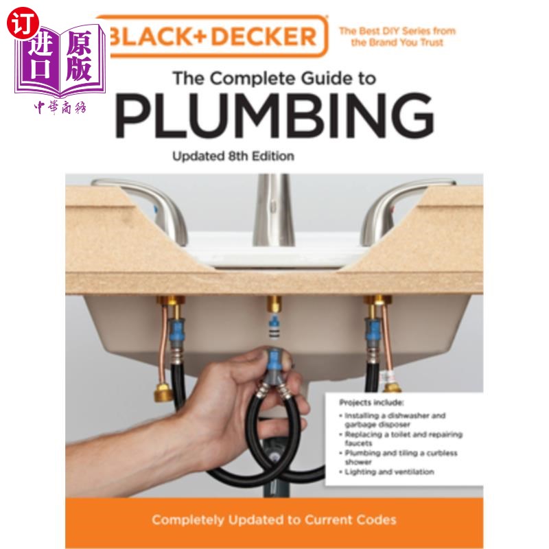 海外直订Black and Decker the Complete Guide to Plumbing Updated 8th Edition: Completely  黑和德克尔的完整指南，管道