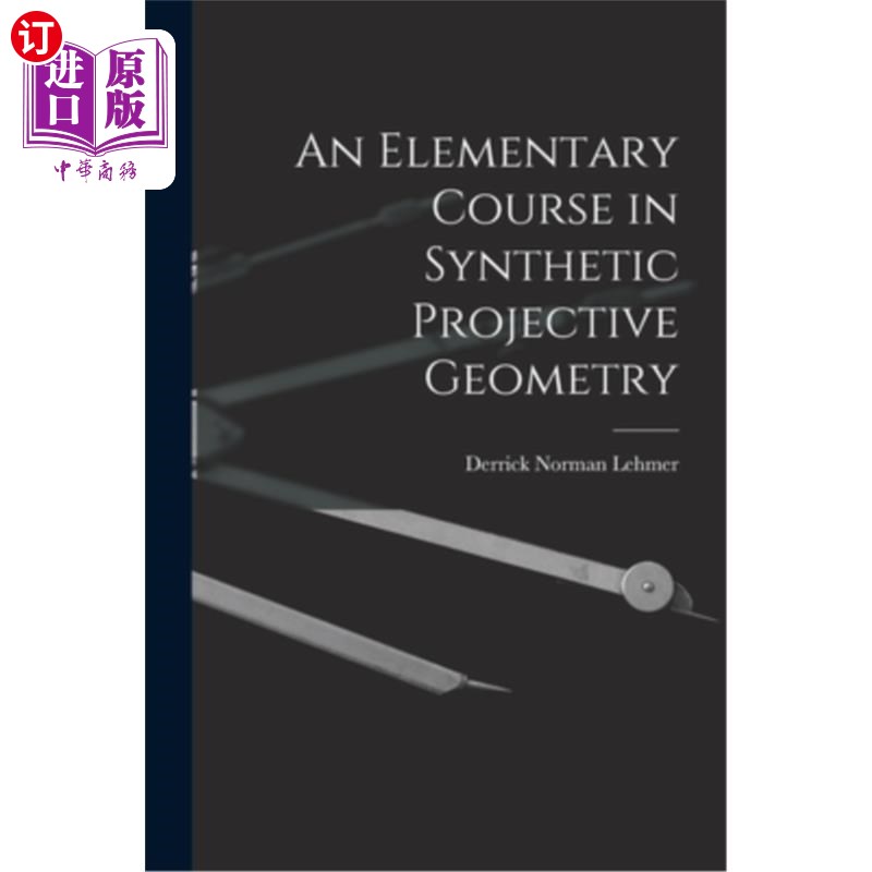 海外直订An Elementary Course in Synthetic Projective Geometry 综合射影几何基础课程“，