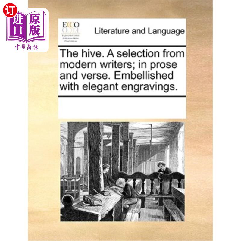 海外直订The Hive. a Selection from Modern Writers; In Prose and Verse. Embellished with  蜂巢。《现代作家选集》;在